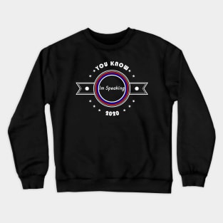 01 - You Know Im Speaking 2020 Crewneck Sweatshirt